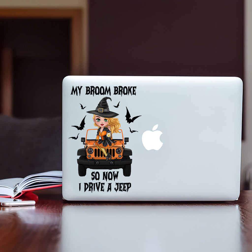 My Broom Broke So Now I Drive A Car - Personalized Witch Decal Full