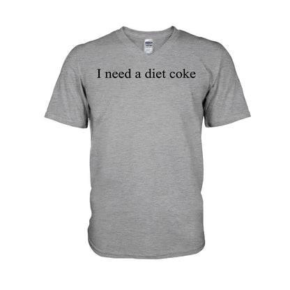 I Need A Diet Coke Carbonated Drink T-shirt And Hoodie
