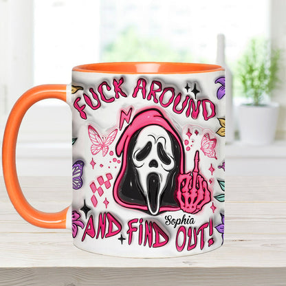 Fuck Around And Find Out - Personalized Accent Mug
