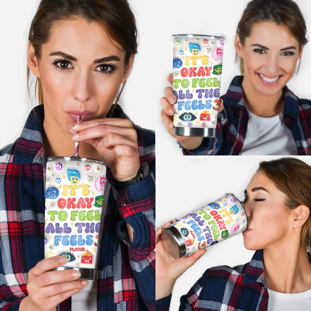 It's Okay To Feel All The Feels - Personalized Tumbler