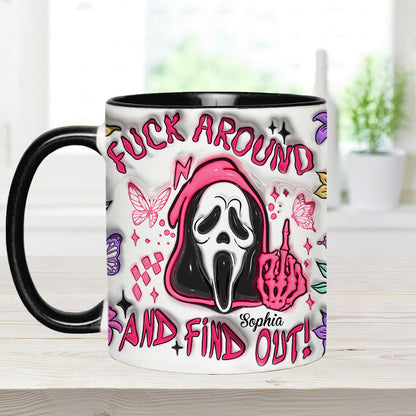 Fuck Around And Find Out - Personalized Accent Mug