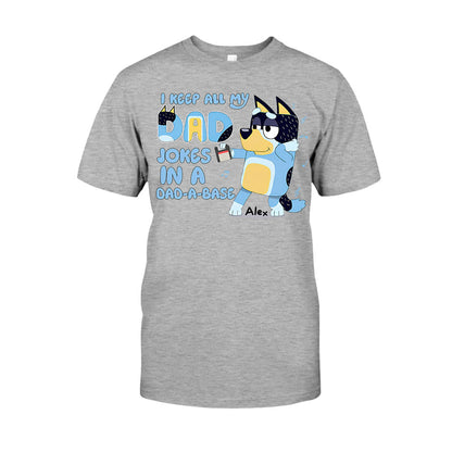 I Keep All My Dad Jokes In A Dad-a-base Cool Blue Dog - Personalized Father T-shirt And Hoodie