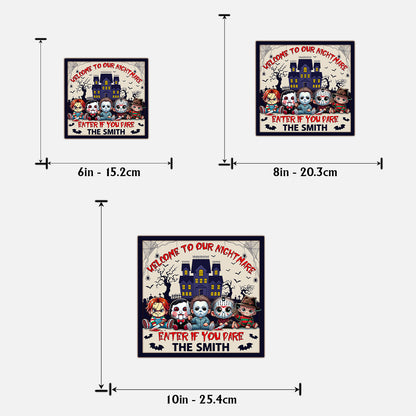 Welcome To Our Nightmare Enter If You Dare - Personalized 2 Layered Wood Sign / Wood Plaque