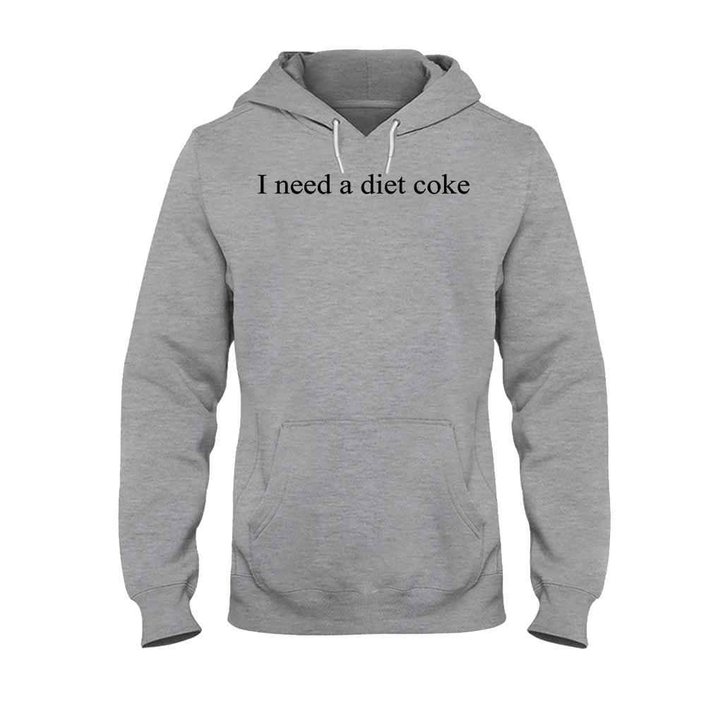 I Need A Diet Coke Carbonated Drink T-shirt And Hoodie