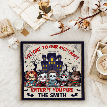 Welcome To Our Nightmare Enter If You Dare - Personalized 2 Layered Wood Sign / Wood Plaque