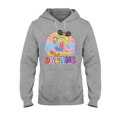 This Is What Dreams Are Made Of - Mouse T-shirt And Hoodie