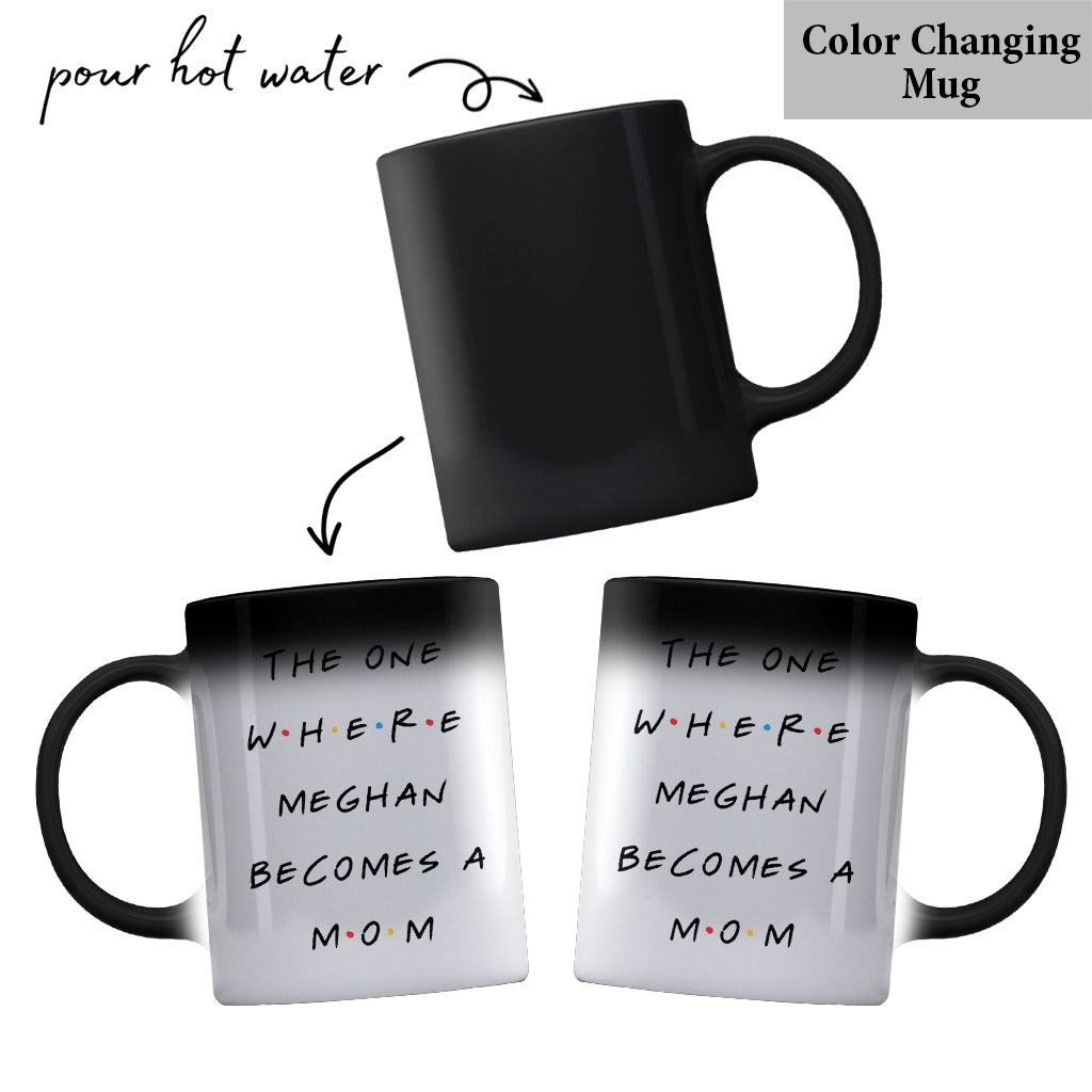The One Where She Becomes a Mom - Personalized Mother Mug