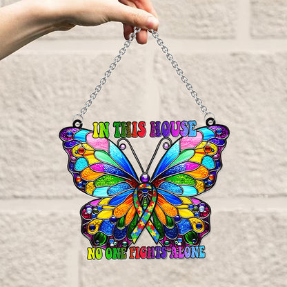In This House No One Fights Alone - Autism Awareness Window Hanging Suncatcher Ornament