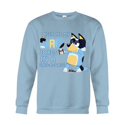 I Keep All My Dad Jokes In A Dad-a-base Cool Blue Dog - Personalized Father T-shirt And Hoodie
