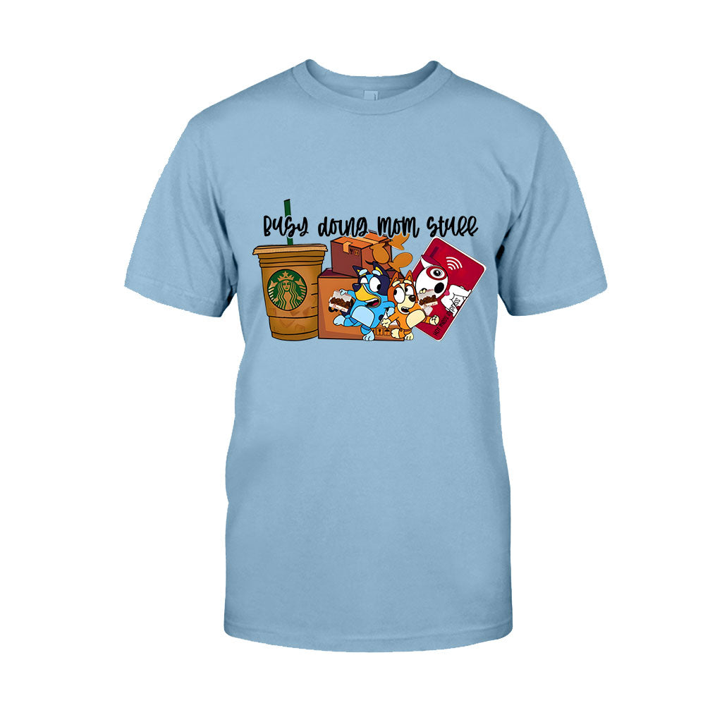 Busy Doing Mom Stuff - T-shirt And Hoodie