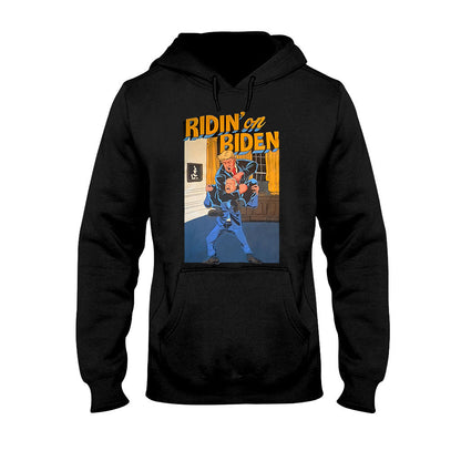 Ridin On Biden - T-shirt And Hoodie