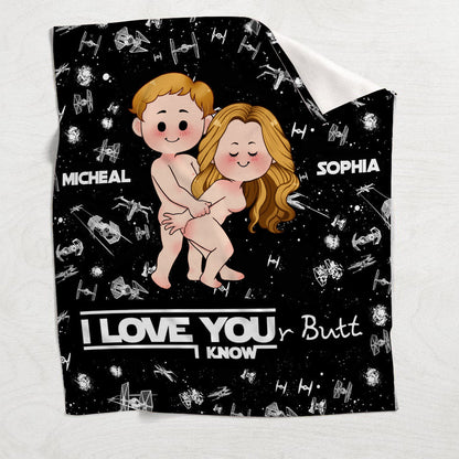 I Love Your Butt I Know Naughty - Personalized The Force Blanket