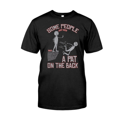 Some People Just Need A Pat On The Back - Personalized Sarcasm T-shirt And Hoodie