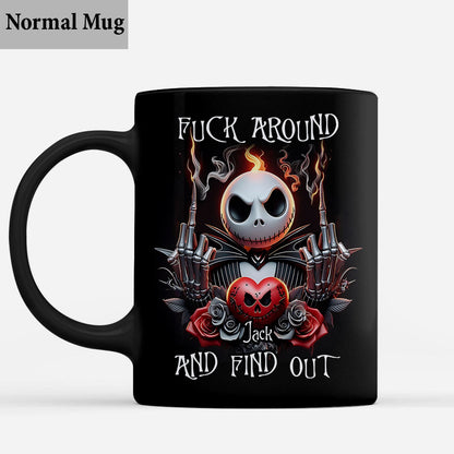 Fuck Around And Find Out - Personalized Nightmare Mug