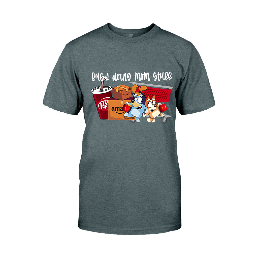 Busy Doing Mom Stuff - T-shirt And Hoodie