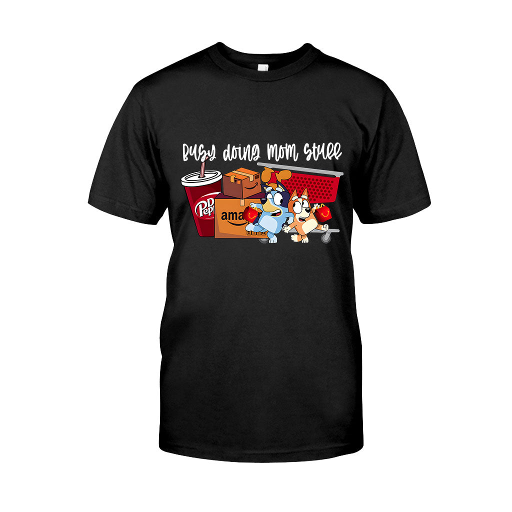 Busy Doing Mom Stuff - T-shirt And Hoodie