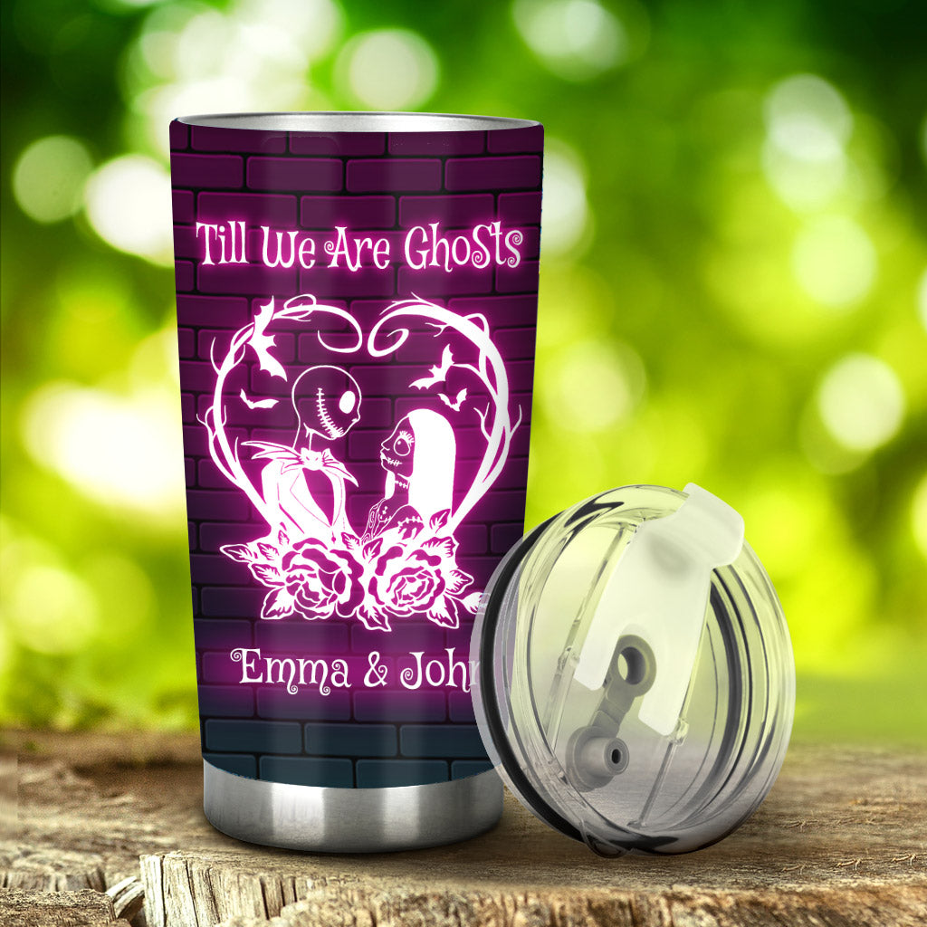 Till We Are Ghosts - Personalized Nightmare Tumbler