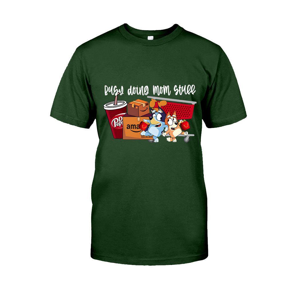 Busy Doing Mom Stuff - T-shirt And Hoodie