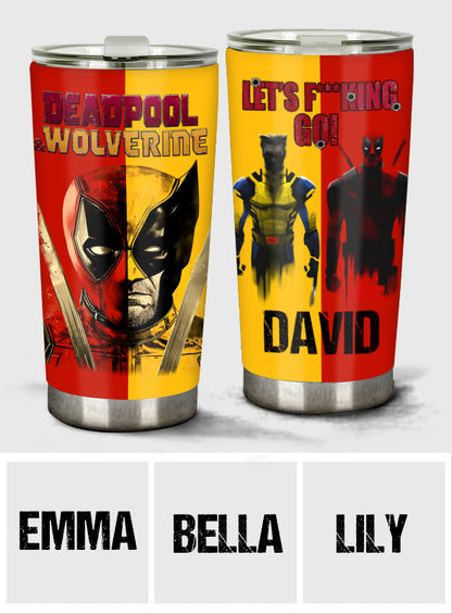 Let's Fu**king Go - Personalized The Psychopath Tumbler