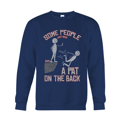 Some People Just Need A Pat On The Back - Personalized Sarcasm T-shirt And Hoodie