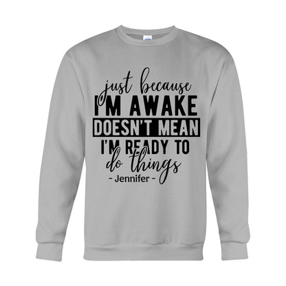 I'm Not Ready - Personalized Sarcasm T-shirt And Hoodie