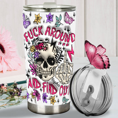 Fuck Around And Find Out - Personalized Skull Tumbler
