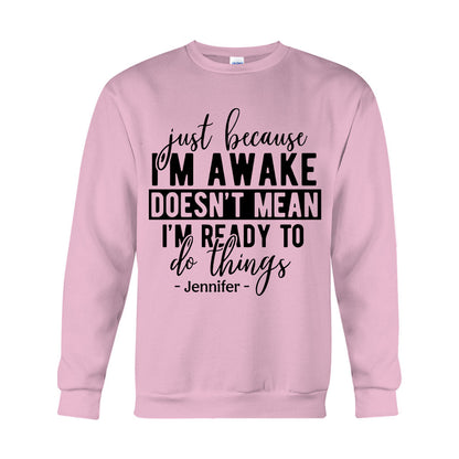 I'm Not Ready - Personalized Sarcasm T-shirt And Hoodie
