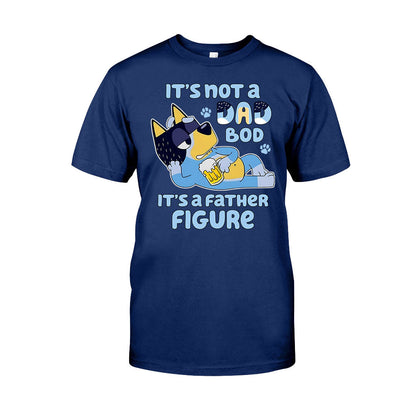 It's Not A Dad Bod It's A Father Figure - T-shirt And Hoodie