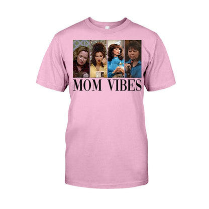 Mom Vibes - Mother T-shirt And Hoodie