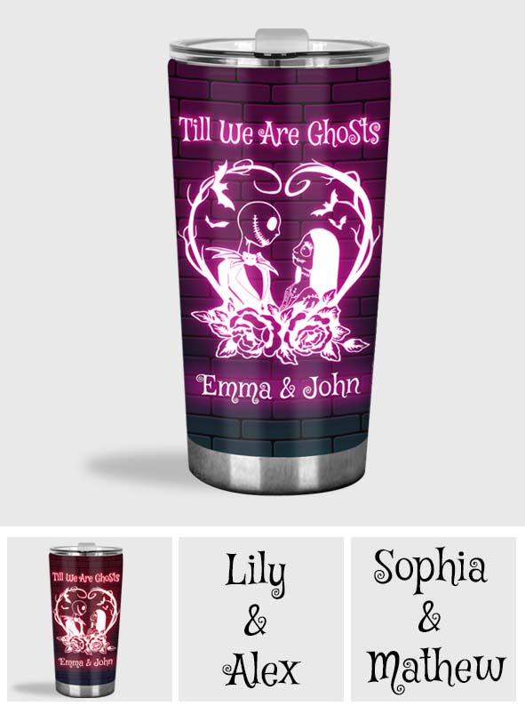Till We Are Ghosts - Personalized Nightmare Tumbler