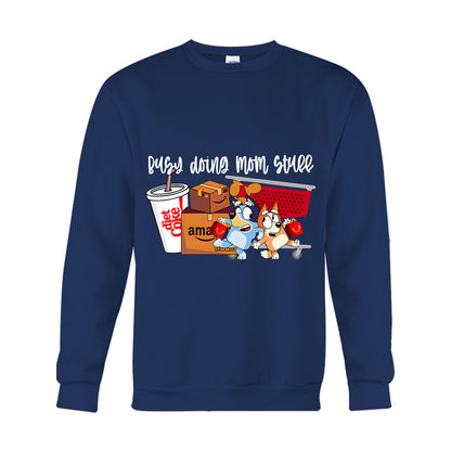 Busy Doing Mom Stuff - T-shirt And Hoodie