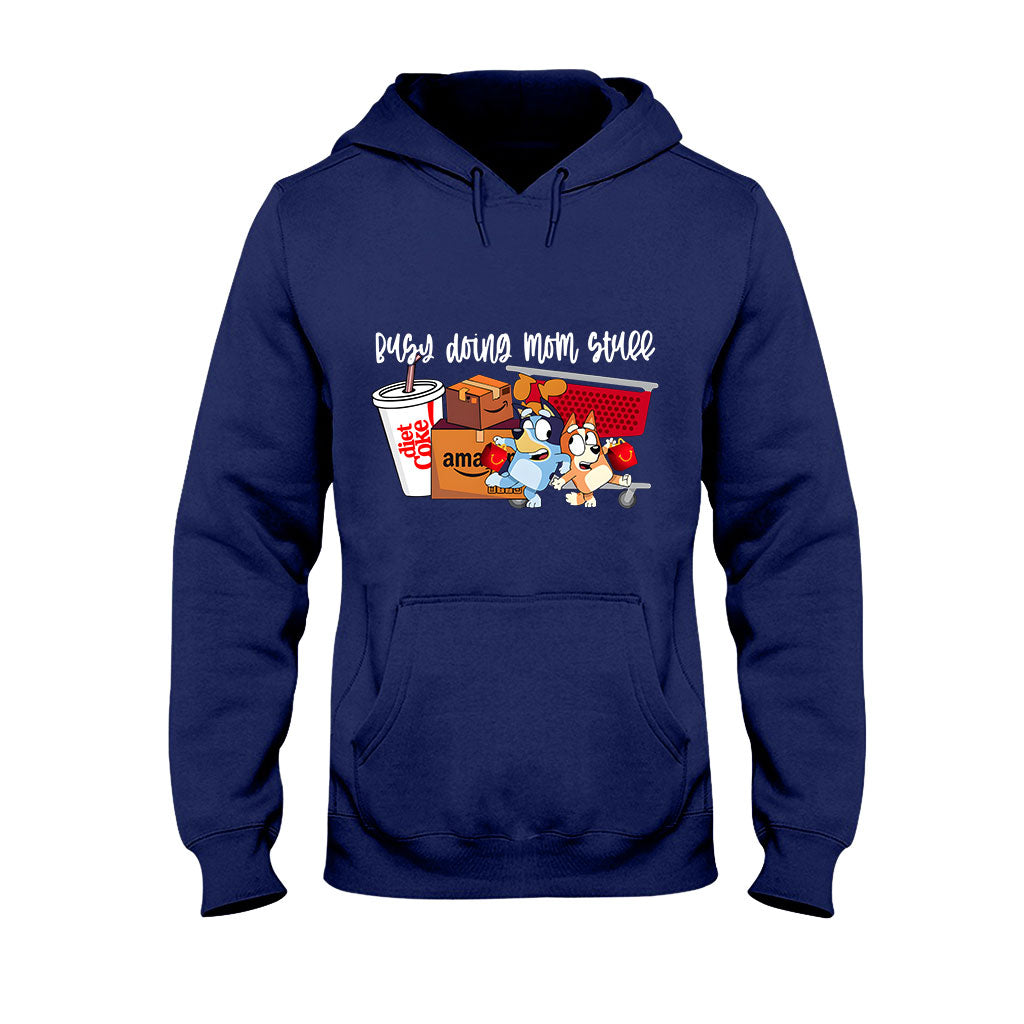 Busy Doing Mom Stuff - T-shirt And Hoodie