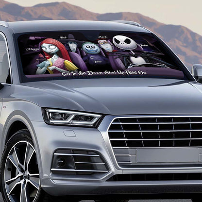 Get In Sit Down Shut Up Hold On - Personalized Nightmare Car Sunshade