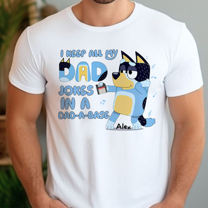 I Keep All My Dad Jokes In A Dad-a-base Cool Blue Dog - Personalized Father T-shirt And Hoodie