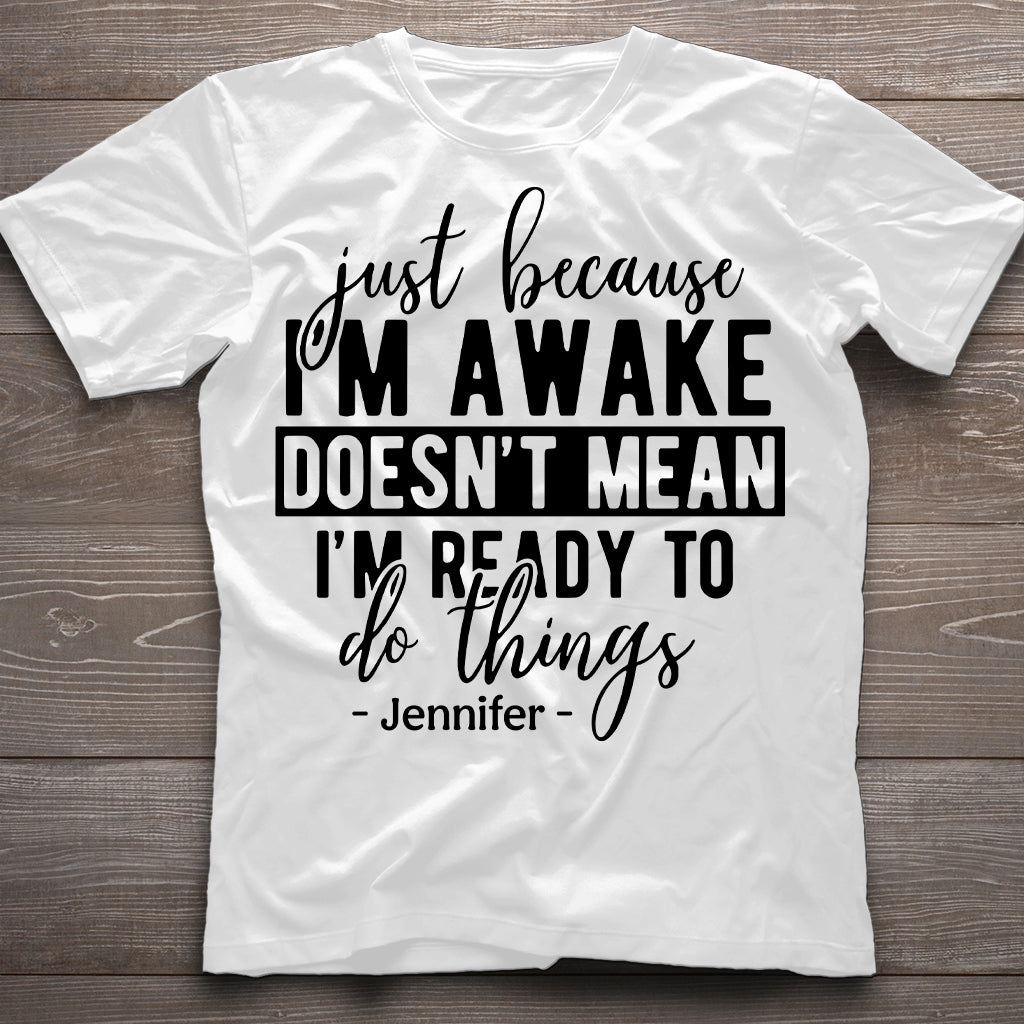 I'm Not Ready - Personalized Sarcasm T-shirt And Hoodie