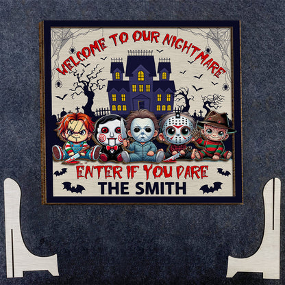 Welcome To Our Nightmare Enter If You Dare - Personalized 2 Layered Wood Sign / Wood Plaque