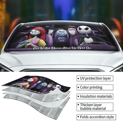 Get In Sit Down Shut Up Hold On - Personalized Nightmare Car Sunshade