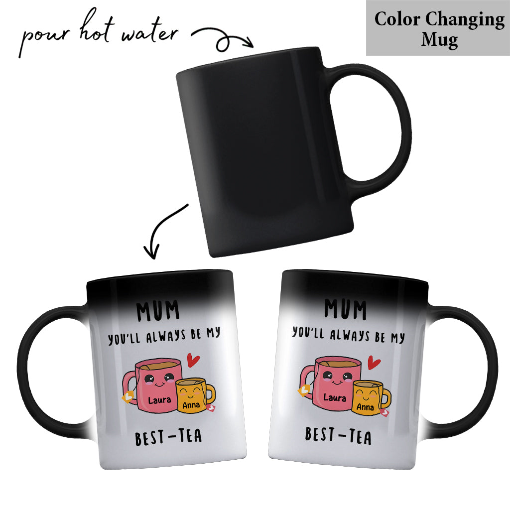 You Will Always Be My Best-tea - Personalized Mother Mug