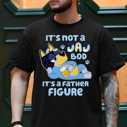 It's Not A Dad Bod It's A Father Figure - T-shirt And Hoodie