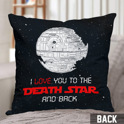 I Love You To The Death Star And Back - Personalized The Force Throw Pillow