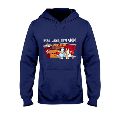 Busy Doing Mom Stuff - T-shirt And Hoodie