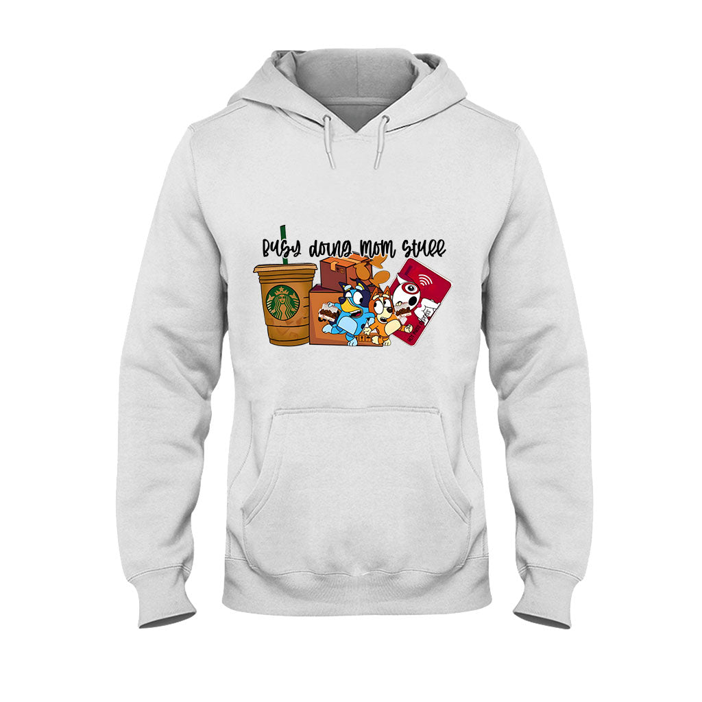 Busy Doing Mom Stuff - T-shirt And Hoodie