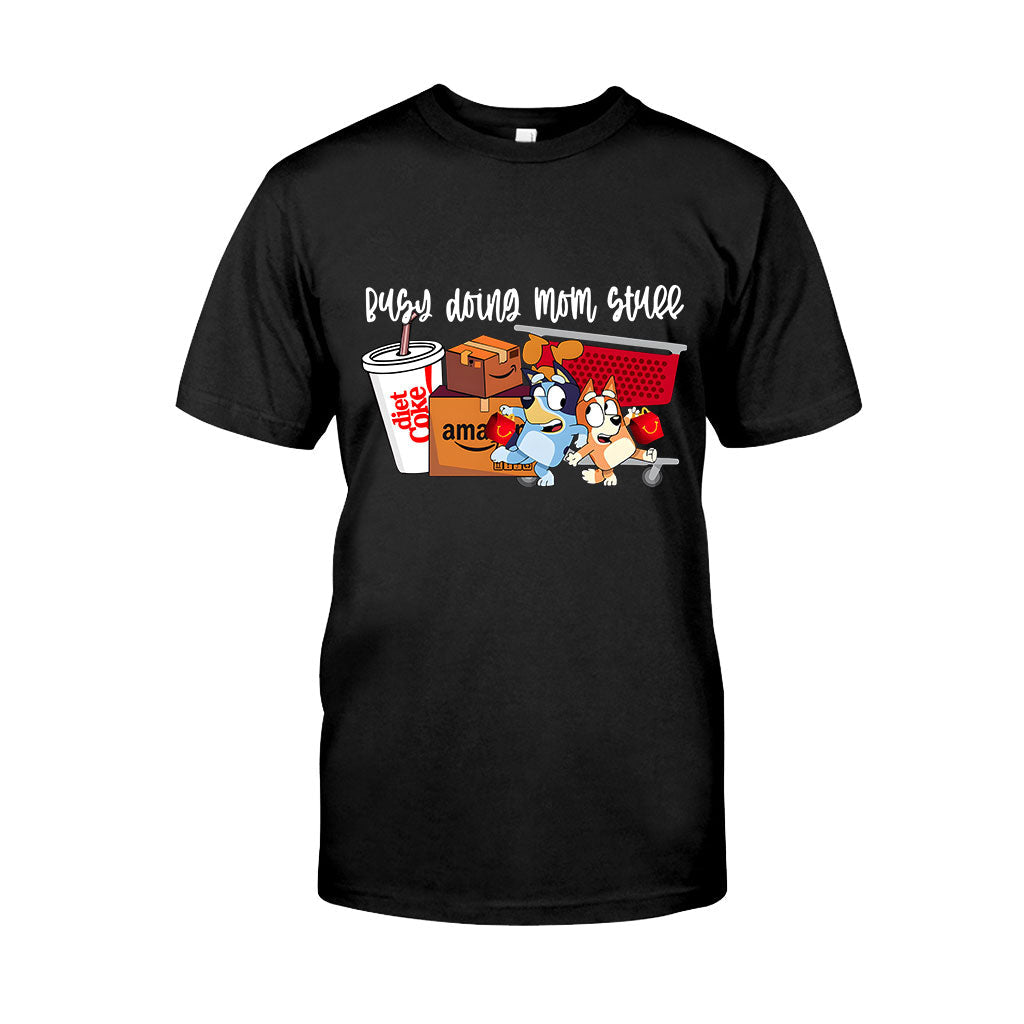 Busy Doing Mom Stuff - T-shirt And Hoodie