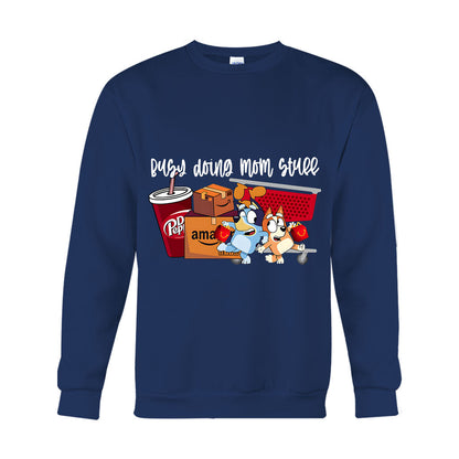 Busy Doing Mom Stuff - T-shirt And Hoodie