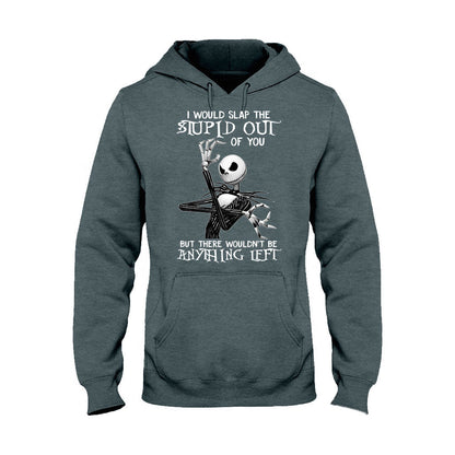 I Would Slap The Stupid - Nightmare T-shirt and Hoodie