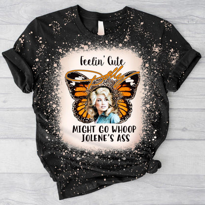 Feelin’ Cute Might Go Whoop - Handmade Bleached Shirts