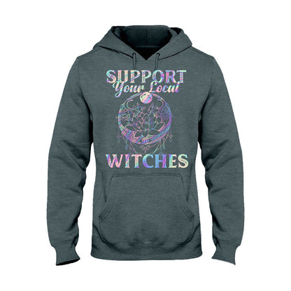 Support Your Local Witches Witch T-shirt and Hoodie