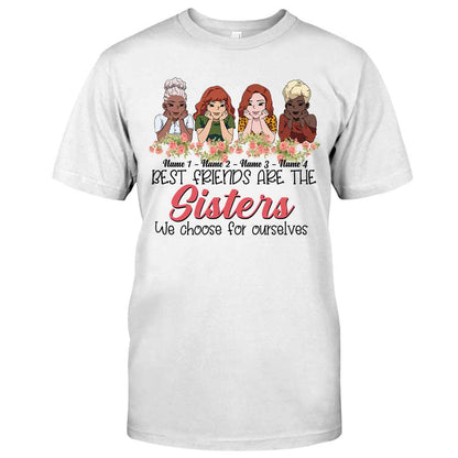 Best Friends Are The Sisters We Choose For Ourselves - Personalized Bestie T-shirt and Hoodie