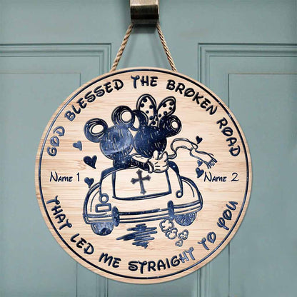 God Blessed The Broken Road That - Personalized Mouse Round Wood Sign