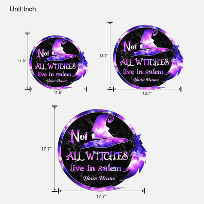 Not All Witched Live In Salem - Personalized Wood Sign